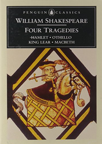 Stock image for William Shakespeare: Four Tragedies: Hamlet, Othello, King Lear, and Macbeth (Penguin Classics) for sale by WeSavings LLC
