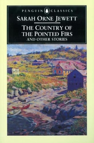 9780140434767: The Country of the Pointed Firs and Other Stories: xxiii (Penguin Classics)