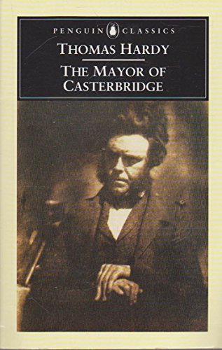 9780140435139: The Mayor of Casterbridge: The Life And Death of a Man of Character (Penguin Classics S.)