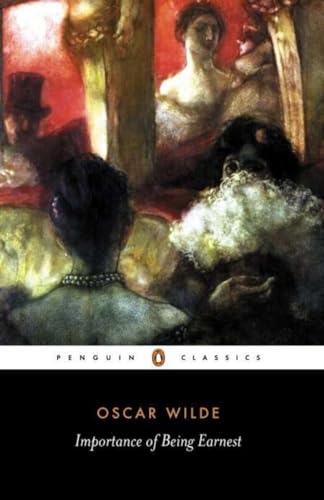 The Importance of Being Earnest and Other Plays (Penguin Classics) - Oscar Wilde