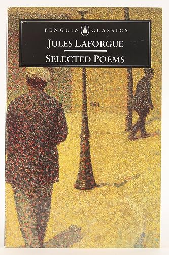 Jules Laforgue: Selected Poems (Penguin Classics) (English, French and French Edition) (9780140436266) by Laforgue, Jules; Martin, Graham Dunstan