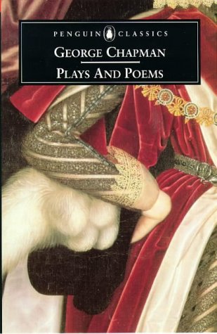 9780140436365: Plays And Poems: All Fooles; Bussy D'ambois; the Widdowes Teares; Selected Poems (Penguin Classics: Penguin Dramatists S.)