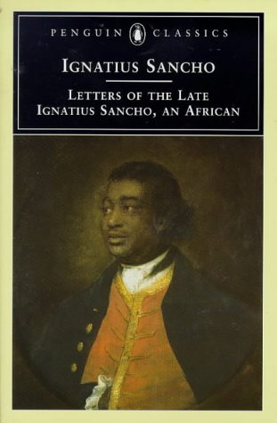 Beispielbild fr The Letters of the Late Ignatius Sancho, an African (Penguin Classics) zum Verkauf von Else Fine Booksellers