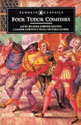 Stock image for Four Tudor Comedies: Jacke Jugeler; Roister Doister; Gammer Gurton's Nedle; Mother Bombie for sale by WorldofBooks