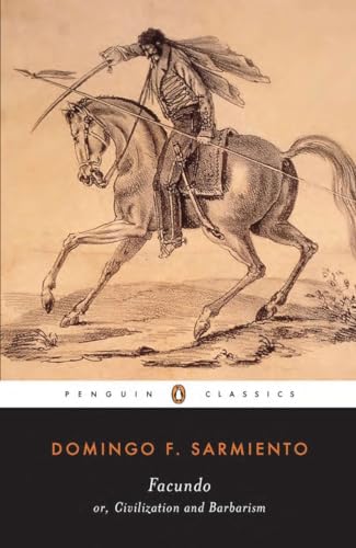 Stock image for Facundo: Or, Civilization and Barbarism (Penguin Classics) for sale by SecondSale