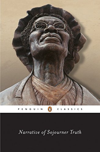 9780140436785: Narrative of Sojourner Truth: A Bondswoman of Olden Time, with a History of Her Labors and Correspondence Drawn from Her "Book of Life"; Also, a Memorial Chapter (Penguin Classics)