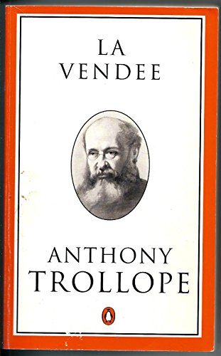 9780140438024: La Vendee; an Historical Romance: v. 3 (Penguin Trollope S.)