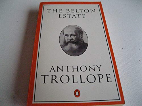 Stock image for The Belton Estate (Trollope, Penguin) for sale by Half Price Books Inc.