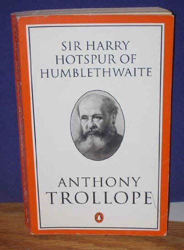 9780140438291: Sir Harry Hotspur of Humblethwaite: v. 29 (Penguin Trollope S.)