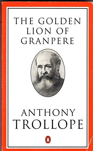 Stock image for The Golden Lion of Granpere (Trollope, Penguin) for sale by Irish Booksellers