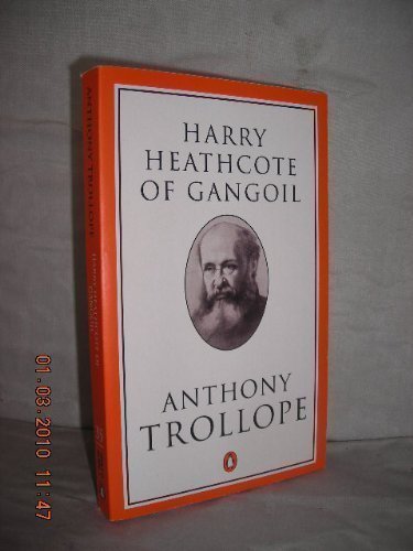 9780140438352: Harry Heathcote of Gangoil: A Tale of Australian Bush Life: v. 35 (Penguin Trollope S.)