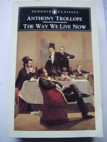 Stock image for The Way We Live Now (Trollope, Penguin) for sale by Books From California