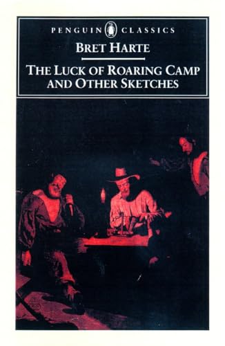 Beispielbild fr The Luck of Roaring Camp and Other Writings zum Verkauf von Better World Books