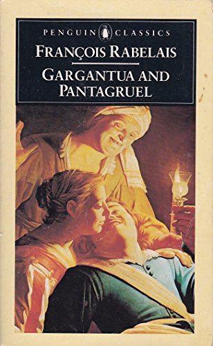 Stock image for Gargantua and Pantagruel: The Histories of Gargantua and Pantagruel (Penguin Classics) for sale by Ergodebooks
