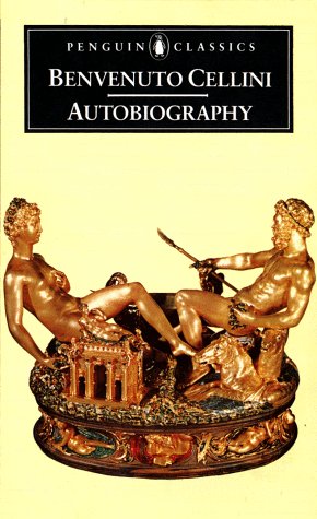 Stock image for The Autobiography of Benvenuto Cellini (Penguin Classics) for sale by BooksRun