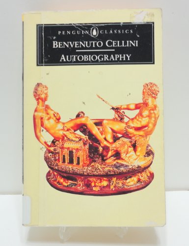 9780140440492: The Autobiography of Benvenuto Cellini (Penguin Classics)