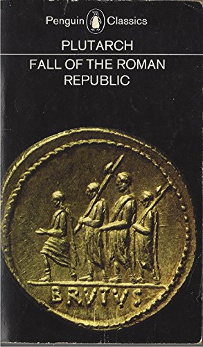 Imagen de archivo de The Fall of the Roman Republic: Six Lives (Penguin Classics) a la venta por Discover Books