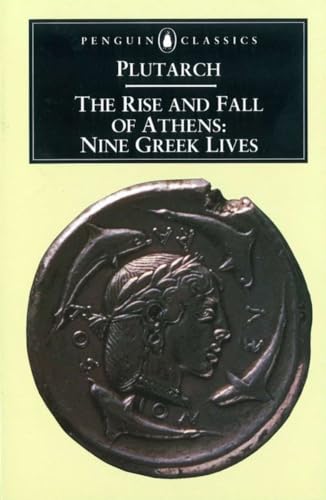 Beispielbild fr The Rise and Fall of Athens : Nine Greek Lives zum Verkauf von Better World Books