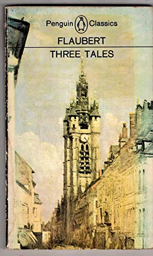 9780140441062: Three Tales: A Simple Heart; the Legend of St Julian Hospitator; Herodias (Classics)