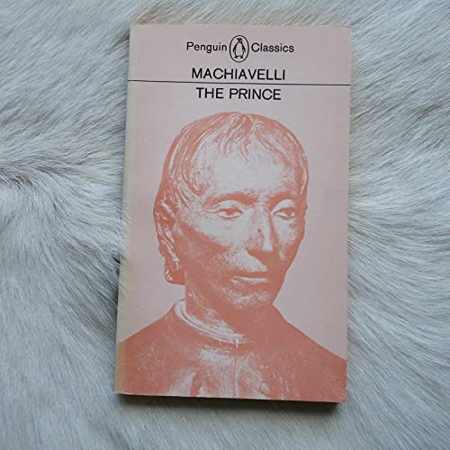 Stock image for The Prince - The Famous Analysis of Statesmanship and Power: This World-Renowned Study Reveals the Techniques and Strategy of Gaining and Keeping Political Control [Penguin Classics] for sale by gearbooks