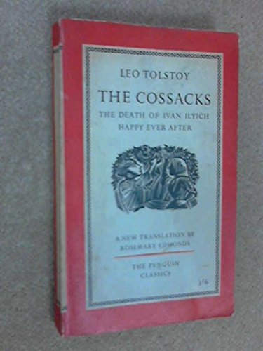 9780140441093: The Cossacks; Happy Ever After; the Death of Ivan Ilyich (Classics)