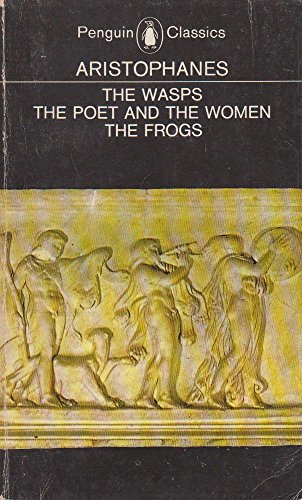 Imagen de archivo de The Wasps, The Poet and the Women & The Frogs a la venta por RIVERLEE BOOKS