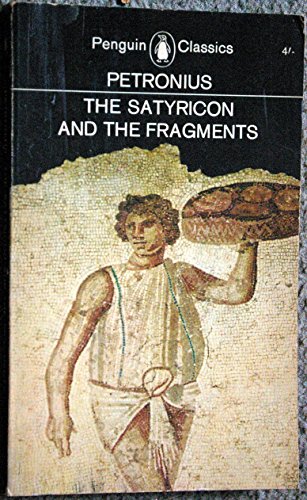 9780140441598: The Satyricon & The Fragments