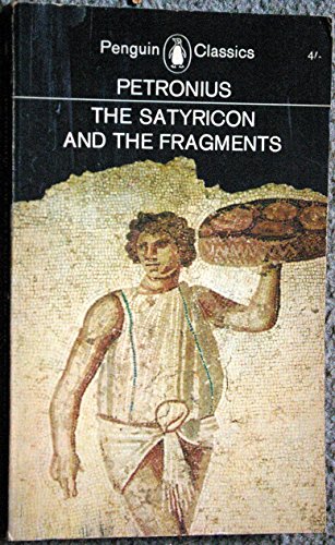 Stock image for The Satyricon And The Fragments for sale by Library House Internet Sales