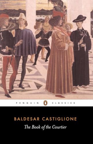 Beispielbild fr The Book of the Courtier (Penguin Classics) zum Verkauf von SecondSale