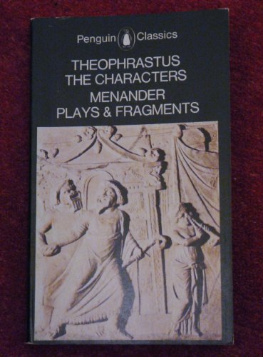 9780140441932: The Characters of Theophrastus & Plays And Fragments of Menander