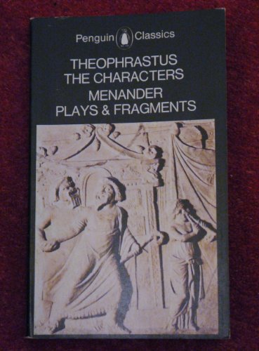 Stock image for The Characters of Theophrastus & Plays And Fragments of Menander (Classics) for sale by WorldofBooks