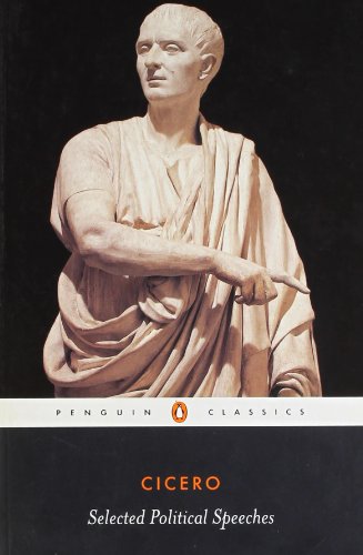 Stock image for Selected Political Speeches of Cicero on the Command of Cnaeus Pompeius Against Lucius Sergius Catilina for sale by Eighth Day Books, LLC