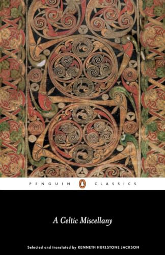 9780140442472: A Celtic Miscellany: Selected and Translated by Kenneth Hurlstone Jackson: Translations from the Celtic Literature: 0247 (Penguin Classics)