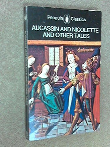 Stock image for Aucassin and Nicolette, and other tales, (The Penguin classics, 254) for sale by Best and Fastest Books