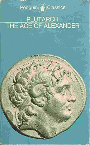 Imagen de archivo de The Age of Alexander Nine Lives By Plutarch a la venta por June Samaras