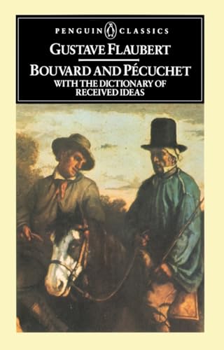 Imagen de archivo de Bouvard and Pecuchet with The Dictionary of Received Ideas (Penguin Classics) a la venta por Ergodebooks