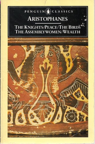 9780140443325: The Knights; Peace; the Birds; the Assemblywomen; Wealth (Classics)