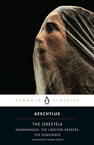 9780140443332: The Oresteia: Agamemnon; The Libation Bearers; The Eumenides (Penguin Classics)