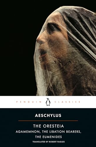 Stock image for Aeschylus - The Oresteia: Agamemnon, The Libation Bearers, The Eumenides [Penguin Classics] for sale by gearbooks