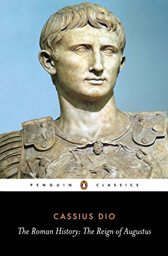 Beispielbild fr The Roman History : The Reign of Augustus zum Verkauf von Better World Books