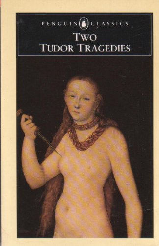 Stock image for Two Tudor Tragedies: Gorboduc/the Spanish Tragedy (Penguin Classics) for sale by MusicMagpie