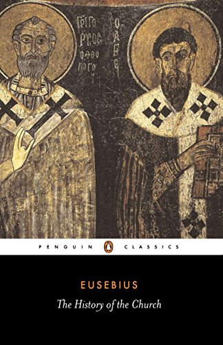 Beispielbild fr The History of the Church: From Christ to Constantine (Penguin Classics) zum Verkauf von Ergodebooks