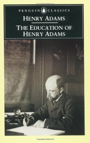 Imagen de archivo de The Education of Henry Adams (Penguin Classics) a la venta por SecondSale