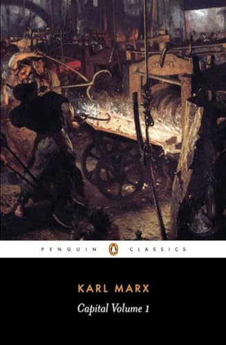Capital: A Critique of Political Economy, Volume 1 (Penguin Classics) (9780140445688) by Marx, Karl
