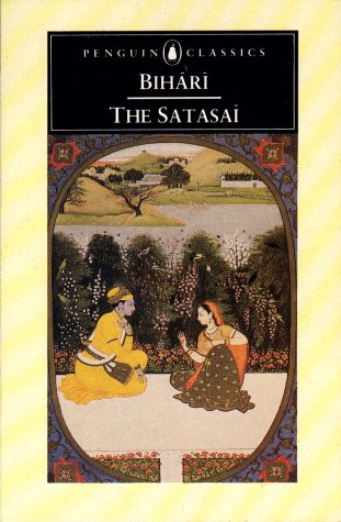 9780140445763: The Satasai of Bihari: Seven Hundred Love Poems (Penguin Classics)