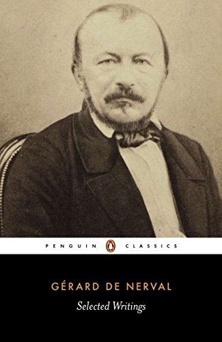 Beispielbild fr De Nerval: Selected Writings (Penguin Classics) zum Verkauf von BooksRun