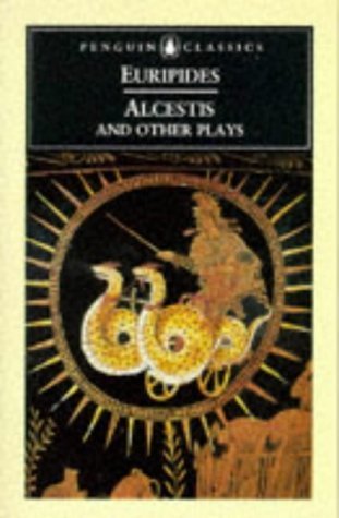 Stock image for Alcestis and Other Plays - Alcestis/Medea/Children of Heracles/Hippolytus for sale by Better World Books: West