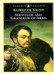 Stock image for Servitude And Grandeur of Arms (Penguin Classics S.) for sale by WorldofBooks