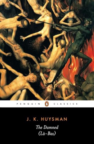 The Damned (La-Bas) (Penguin Classics) (9780140447675) by Huysmans, Joris-Karl