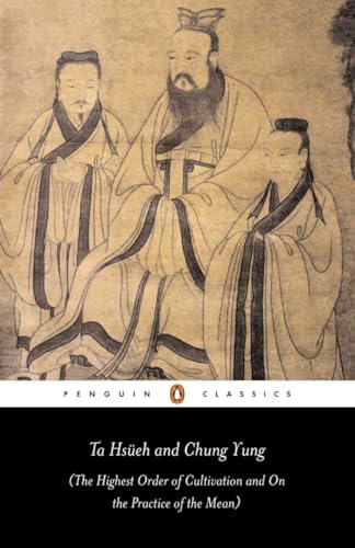 9780140447842: Ta Hsueh and Chung Yung: The Highest Order of Cultivation AND On the Practice of the Mean (Penguin Classics)